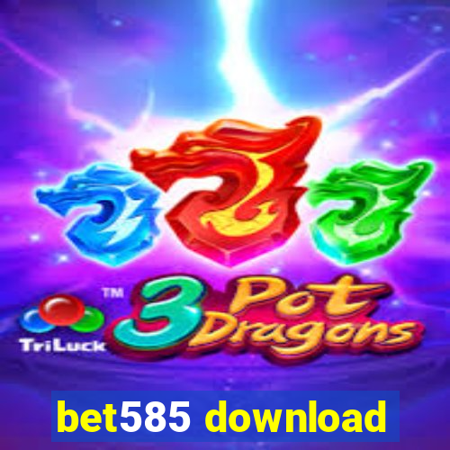 bet585 download